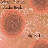 AudioBook - Anthology Of Phillip K Dick Science Fiction Stories