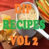Dip Recipes Cookbook Vol 2