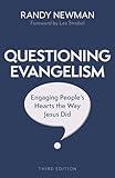 Questioning Evangelism, Third Edition: Engaging People's Hearts the Way Jesus Did